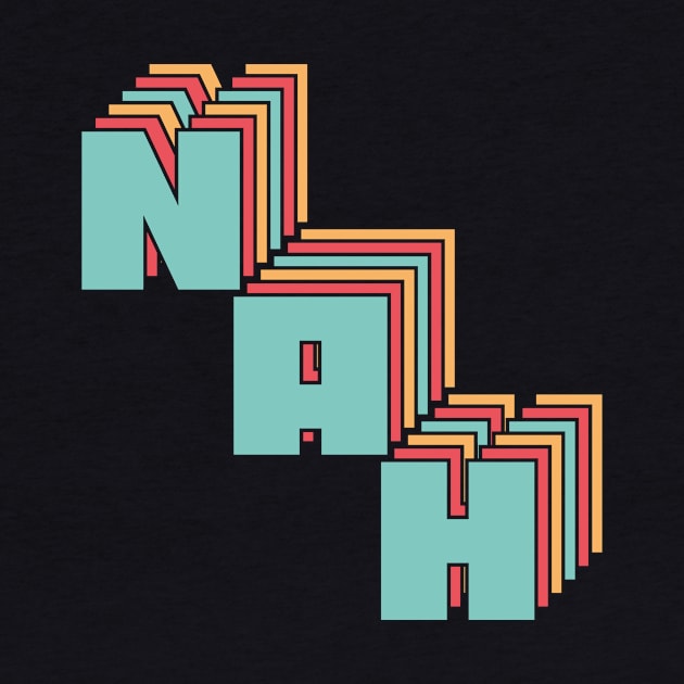 Nah by n23tees